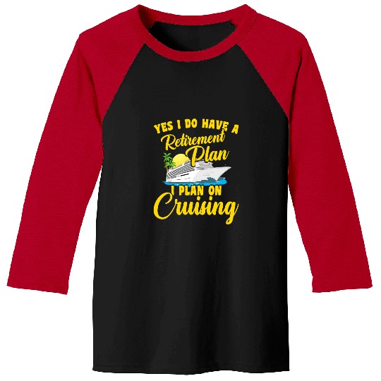 Cruise Ship Retirement Plan Cruising Funny Baseball Tees