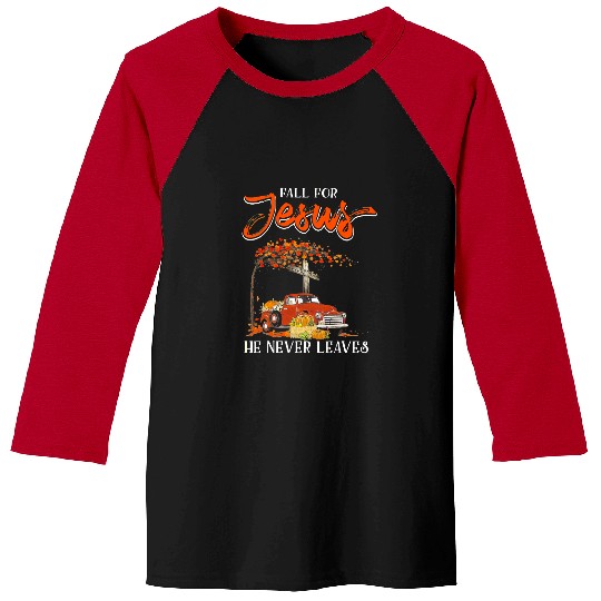 Christian Fall For Jesus He Never Leaves Autumn Christian Prayers 144 Bibble Jesus Christ Baseball Tees