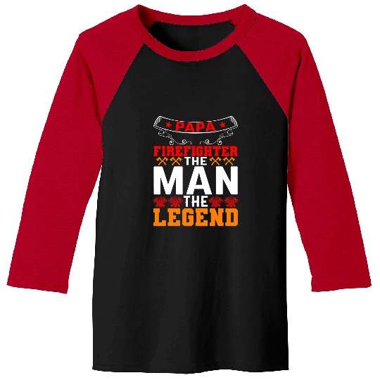 Fireman Firefighter Papa Firefighter The Man The Legend Firefighter Dad 3 Firemen Baseball Tees