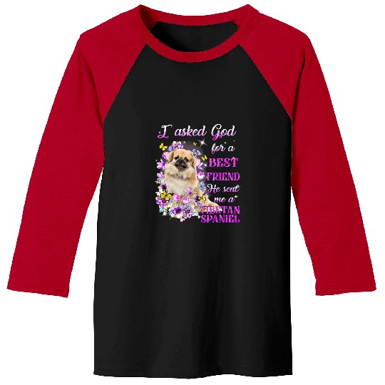 Christian I Asked God For A bests Friend He Sent Me My Tibetan Spaniel Christ Baseball Tees