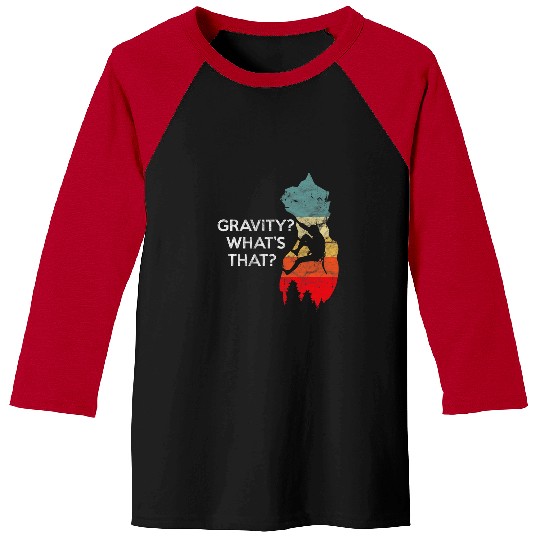 Gravity Whats That Retro Rock Climbing Design Climbers Baseball Tees