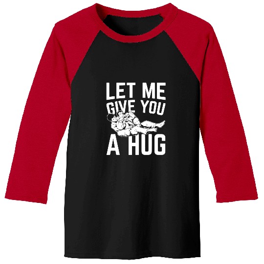 Tactical Hugging Funny Jiu Jitsu Let Me Give You A Hug Baseball Tees
