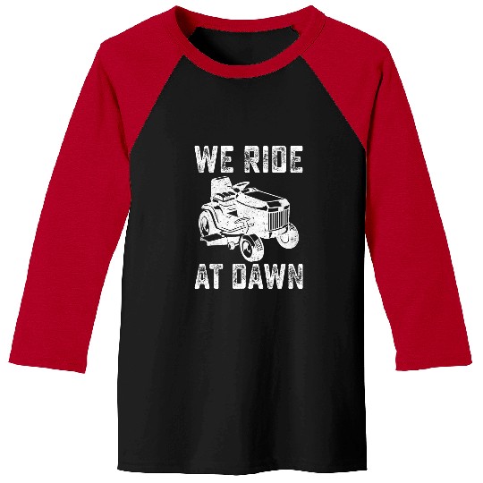 Distressed We Ride At Dawn Lawn Mower Lawn Mowing Lawnmower 1 Baseball Tees