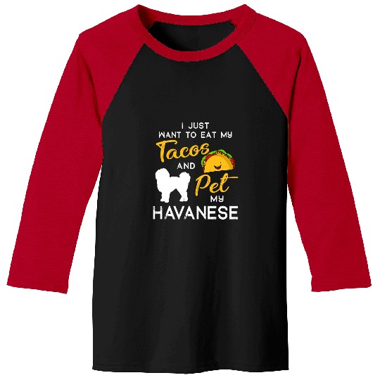 Dog Havanese Tacos lover owner Christmas Birthday Gift Baseball Tees