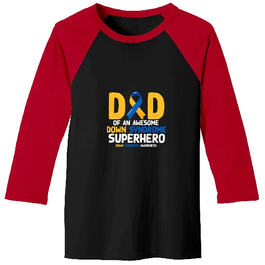 Dad Of A T21 Superhero Down Syndromes Awareness 1 Baseball Tees