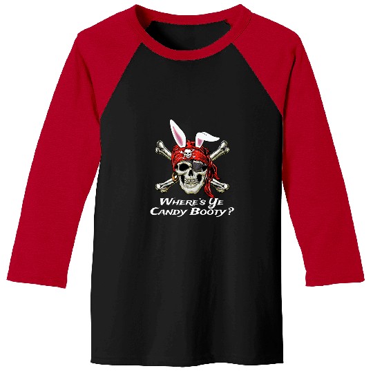 Funny Pirate Skull and Crossbones Wheres Candy Booty Easter Baseball Tees