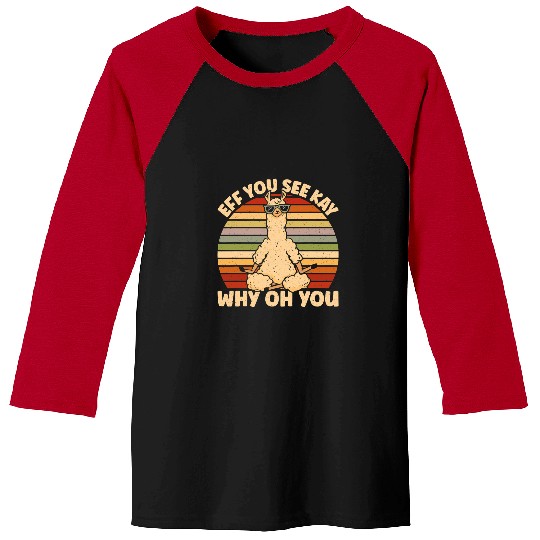 Namaste Yoga Eff You See Kay Why Oh You Funny Llama Alpaca Lover Yoga 350 Meditation Baseball Tees