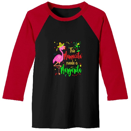 Pink Flamingo This Mamacita Needs A Margarita Flamingo Drinking Tee Flamingos Baseball Tees