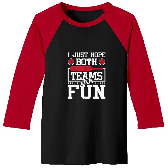Cricket Fan I just hope both teams have fun cricket fan Baseball Tees