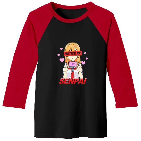 Notice Me Senpai Anime Girl Waifu Otaku Japanese Anime Lover 433 Baseball Tees