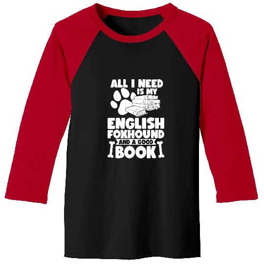 Reading Book All i need is my english foxhound and a good book Reader Baseball Tees