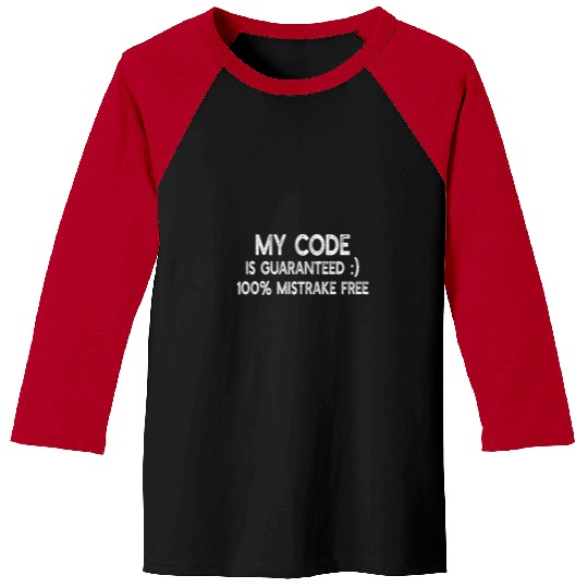 My code is guaranteed 100 mistrake Funny Programmer Baseball Tees