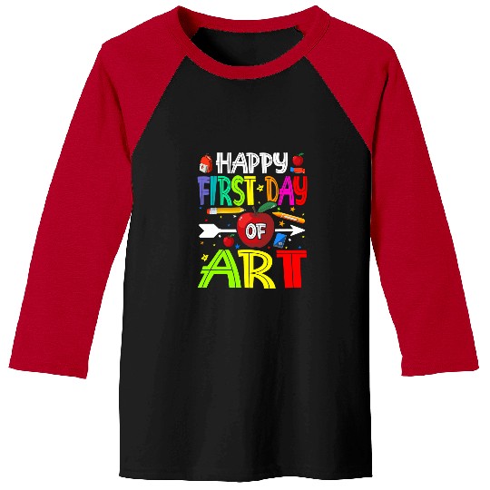 Happy First Day Of Art Teacher Students Baseball Tees