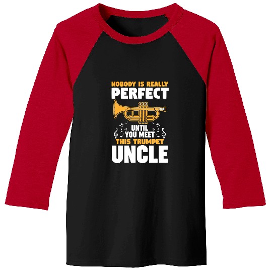 Trumpet Lover nobody is perfect trumpet uncle trumpets Baseball Tees