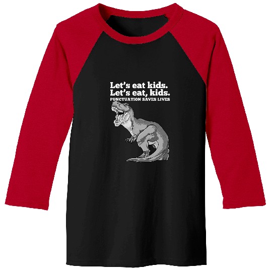 Teacher Job Lets Eat Kids Punctuation Saves Lives Grammar Funny Teacher Baseball Tees