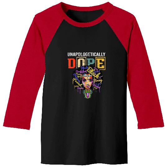 Unapologetically Dope Afro African American Black Women 1 Baseball Tees