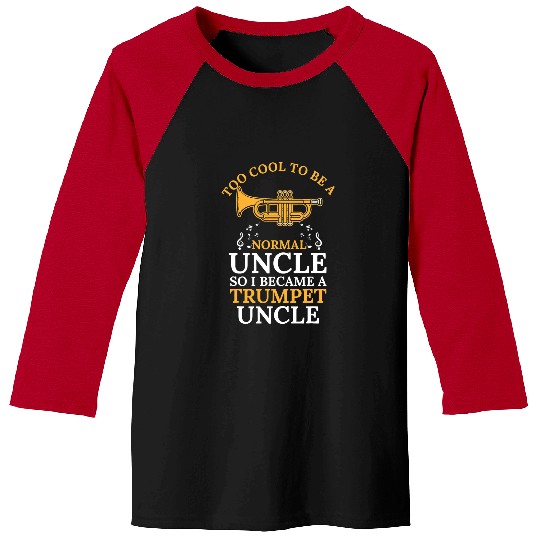 Trumpet Lover too cool to trumpet uncle trumpets Baseball Tees
