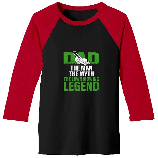 Dad The Man The Myth The Lawn Mowing Legend Caretaker Baseball Tees
