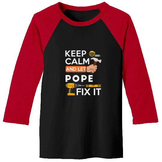 Keep calm and let Pope fix it handyman fix it all custom Baseball Tees
