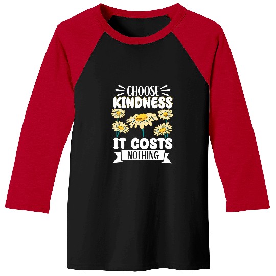 Choose Kindness It Costs Nothing 5 Baseball Tees