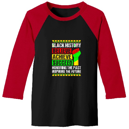 Believe Achieve Succeed Black History Month Black And Proud 2 Baseball Tees