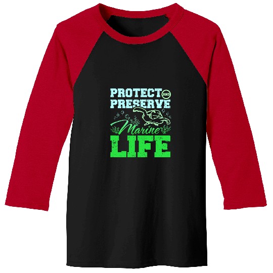 Protect and preserve marine life 250 Baseball Tees
