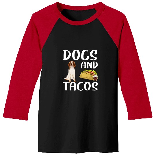 Dogs And Tacos Welsh Springer Spaniel Mexican Food Lovers Baseball Tees