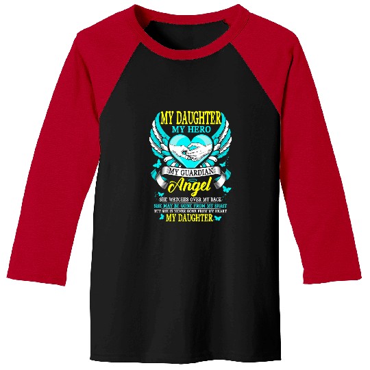My Daughter My Guardian Angel She May Be Gone From My Sight Baseball Tees