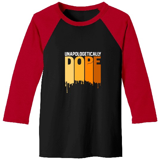 Unapologetically Dope Afro African American Black history Baseball Tees