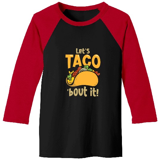 Taco Fast Food Taco Cheesy Humorous Pun Mexican Food Baseball Tees