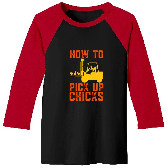 Certified Forklift Operator How To Pick Up Chicks Forklift Baseball Tees