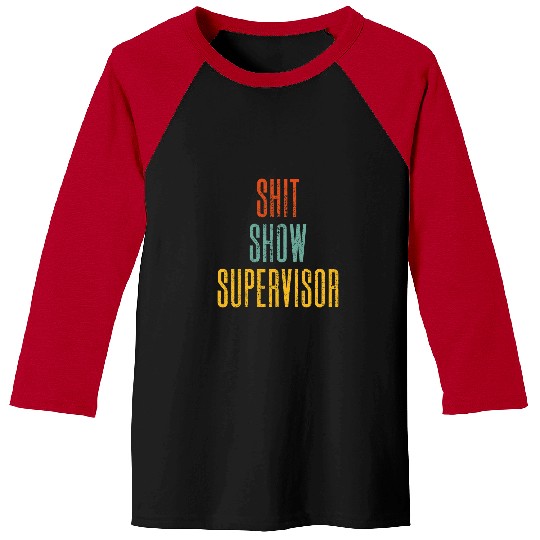 Shit Show Supervisor 11 Baseball Tees