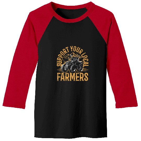 Tractor driving Support Your Local Farmers Fan Culture Tractor Countryside Baseball Tees