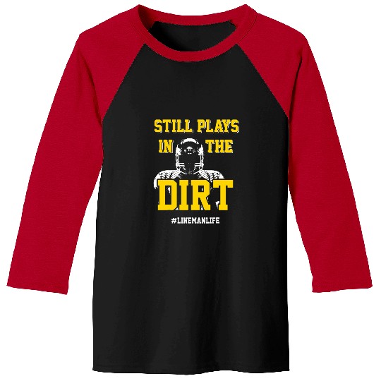 Football Lineman Dirt Offensive Defensive Player 1 Baseball Tees