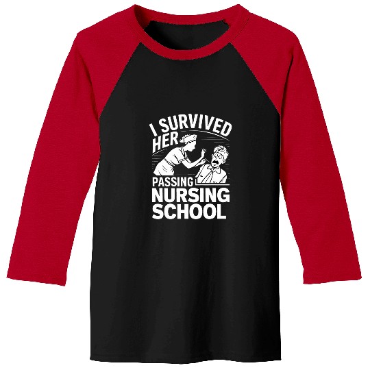 I Survived Her Passing Nursing School Funny Graduation nurses 1 Baseball Tees