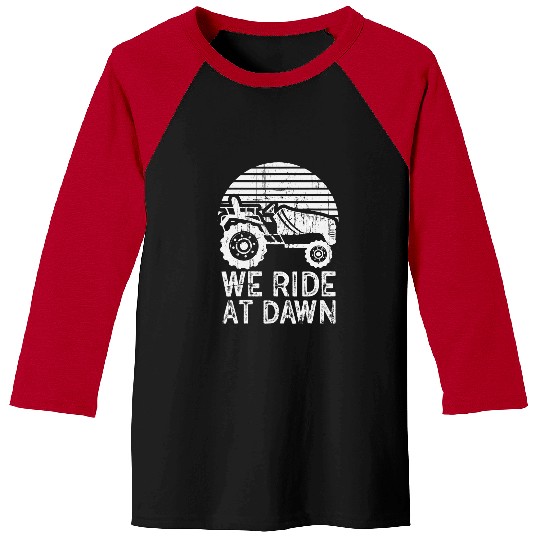 We Ride At Dawn Dad Lawn Mower Make Laugh Day Yard Work 1 Baseball Tees
