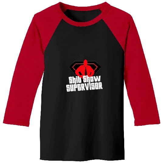 Shit Show Supervisor Dad Boss Teacher Coordinator Baseball Tees