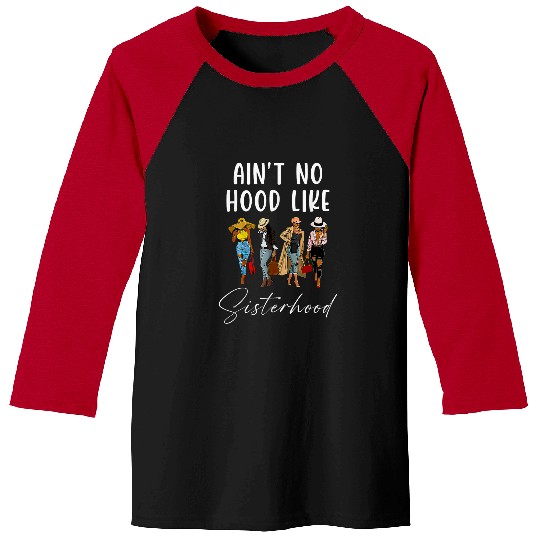 Aint No Hood Like Sisterhood Afro Sistas Black Women Baseball Tees