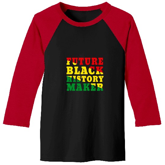 Future Black History Maker African Colors Black Excellence Baseball Tees