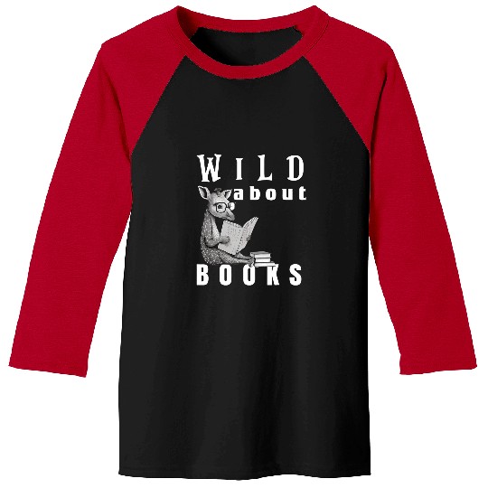 Reading Book Wild About Reading Love Books Nerd Bookworm Librarian 4 Reader Baseball Tees