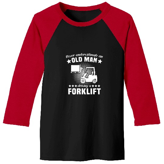 Forklift Operator Never Understimate Old Man Forklift 1 Baseball Tees