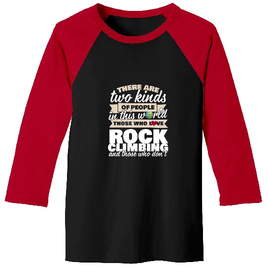 Climbing Climber Mountain Climbing Rock Climbing t 154 Climber Baseball Tees