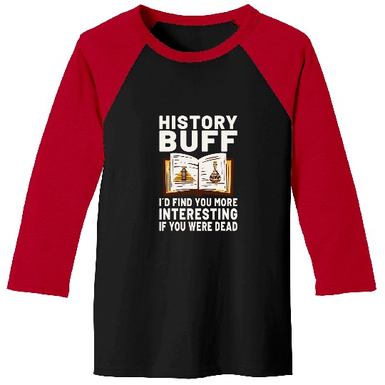 History Teacher Student History Professor History Buff Baseball Tees