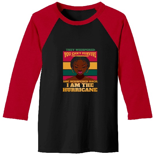 African Queen I Am The Hurricane Black History Baseball Tees