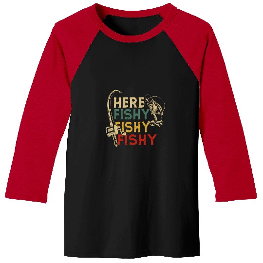 Fishing Mens Fathers Day Fishing Dad HereFishy Fisherman Bass Fish Fisher Baseball Tees
