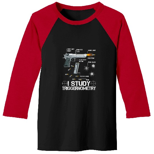 I Study Triggernometry Ammo guns Lovers Baseball Tees