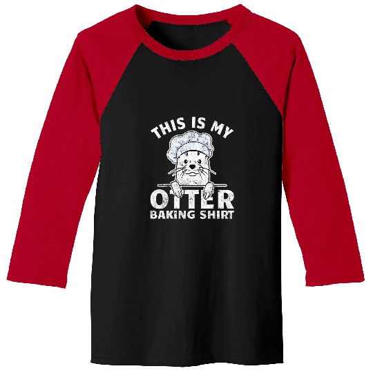 Otters This Is My Otter Baking Outfit Funny Otter Sea Animal Lover Baseball Tees