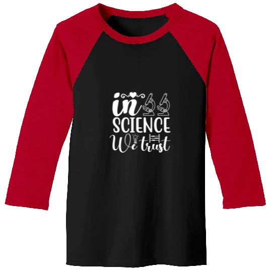 In Science We Trust STEM Science Teacher STEM Student Baseball Tees
