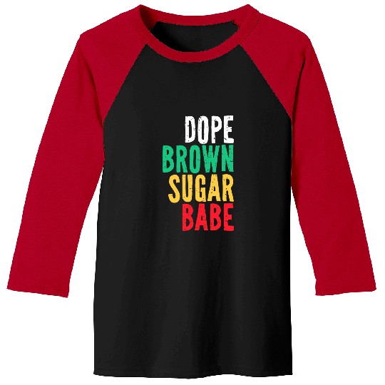 Dope Brown Sugar Babe Juneteenth Freedom Day Independence 1 Baseball Tees