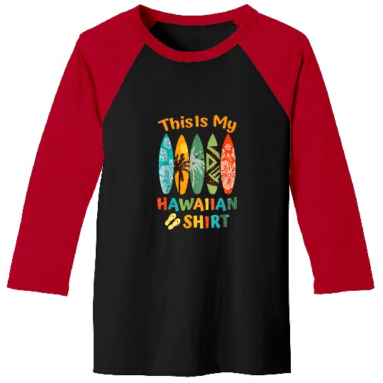 Surf Life This Is My Hawaiian Luau Aloha Hawaii Surfboard Baseball Tees
